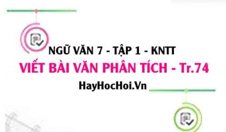 Soạn bài Viết bài văn phân tích đặc điểm nhân vật trang 74 Ngữ văn lớp 7 Kết nối tri thức tập 1